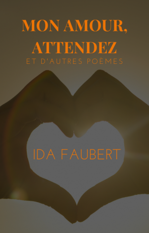  MON AMOUR, ATTENDEZ...